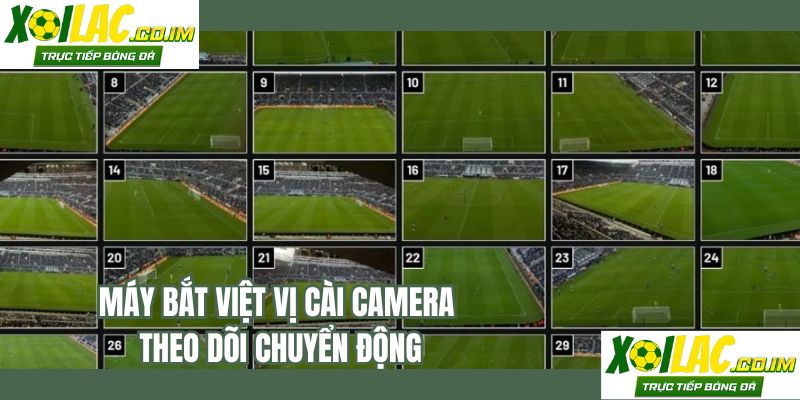 Máy bắt việt vị cài camera theo dõi chuyển động