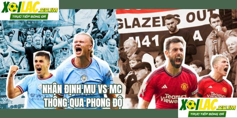 Nhận định MU vs MC thông qua phong độ