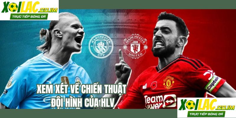 Xem xét về chiến thuật đội hình của HLV